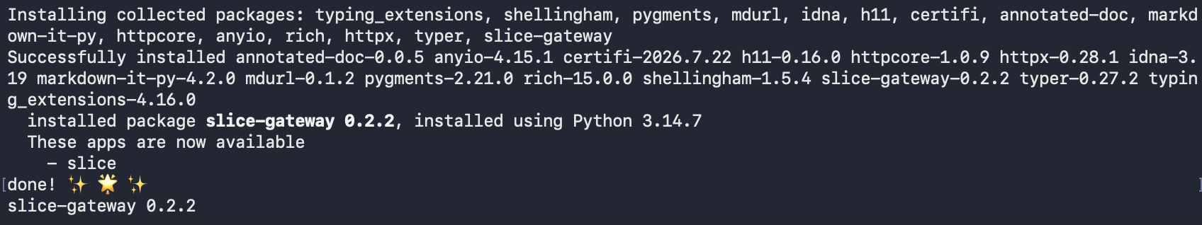 Terminal after pipx install slice-gateway, showing slice-gateway 0.2.2